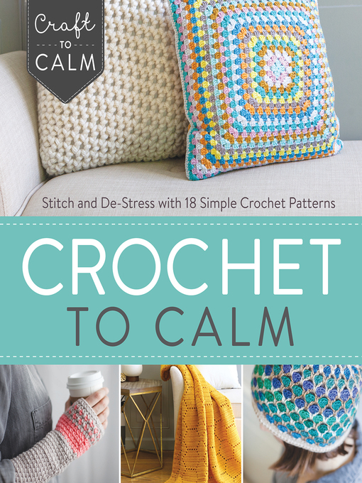 Title details for Crochet to Calm by Interweave Editors - Wait list